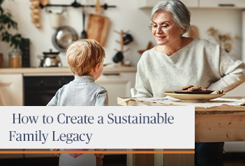 How to Create a Sustainable Family Legacy