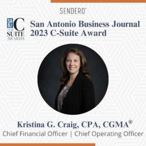 Sendero | Kristina G. Craig, CPA, CGMA®, Awarded 2023 C-Suite Award by San Antonio Business Journal