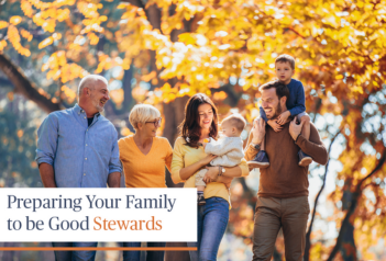Preparing Your Family to be Good Stewards