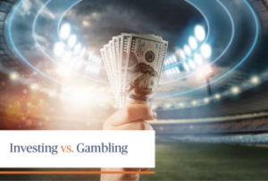 Sendero | Investing vs. Gambling Sendero | Investing vs. Gambling