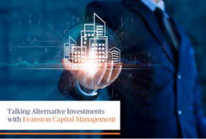 Sendero | Talking Alternative Investments with Evanston Capital Management