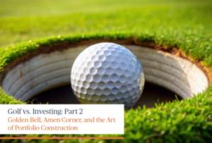 Sendero | Golf vs. Investing: Part 2 Sendero | Golf vs. Investing: Part 2