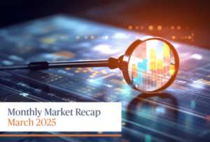 Sendero | Monthly Market Recap: March 2025