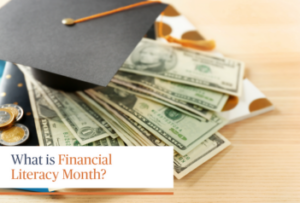 Sendero | What is Financial Literacy Month? Sendero | What is Financial Literacy Month?