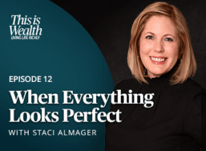 Sendero | This is Wealth - Living Life Richly: Episode 12