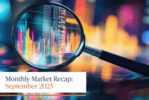 Sendero | Monthly Market Recap: September 2025 Sendero | Monthly Market Recap: September 2025