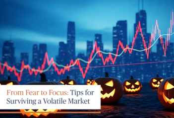 From Fear to Focus: Tips for Surviving a Volatile Market