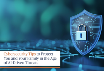 Sendero|Cybersecurity Tips to Protect You and Your Family in the Age of AI-Driven Threats