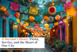 Sendero | Fiesta, Service, and the Heart of Our City