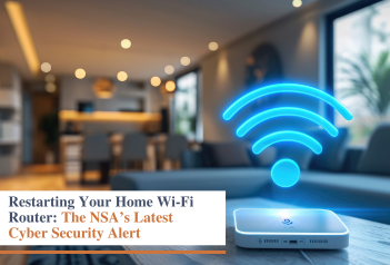 Sendero|Restarting Your Home Wi-Fi Router: The NSA’s Latest Cyber Security Alert