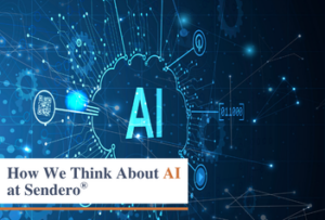 Sendero | How We Think About AI at Sendero® Sendero | How We Think About AI at Sendero®