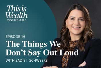 Sendero | This is Wealth - Living Life Richly: Episode 16
