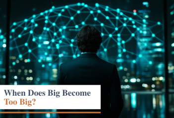 When Does Big Become Too Big?